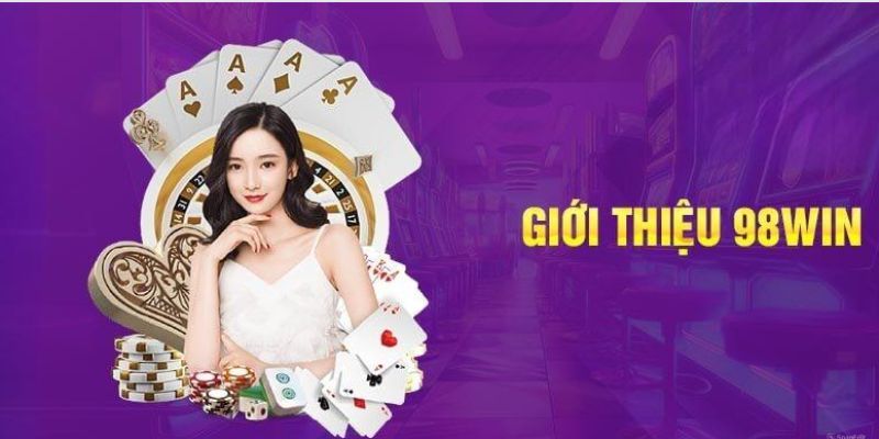 Tóm tắt thông tin giới thiệu 98Win