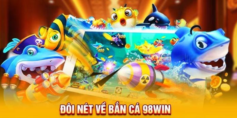 Tóm tắt khái niệm về tựa game bắn cá