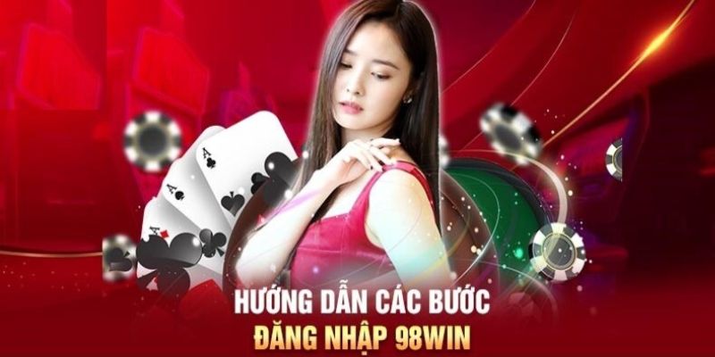 Hướng dẫn cách thức đăng ký 98Win đơn giản, nhanh chóng